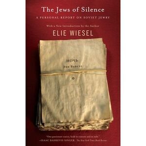 The Jews of Silence: A Personal Report on Soviet Jewry -- Elie Wiesel